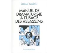 Manuel de dramaturgie à l'usage des assassins - Jérôme Fansten - Anne Carriere Eds - broché - Roman