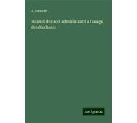 Manuel De Droit Administratif A L'usage Des Étudiants