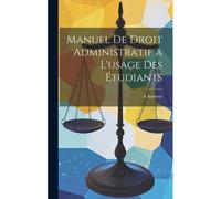 Manuel De Droit Administratif A L'usage Des Étudiants