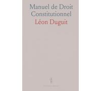 Manuel de Droit Constitutionnel: Théorie Générale de l'État, le Droit Et l'État-les Libertés Publiques, Organisation Politique