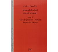 Manuel de droit constitutionnel: Tome 1, Théorie générale - Histoire - Régimes étrangers