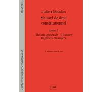 Manuel de droit constitutionnel: Tome 1, Théorie générale, histoire, régimes étrangers