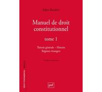 Manuel De Droit Constitutionnel - Tome 1, Théorie Générale, Histoire, Régimes Étrangers