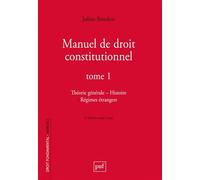 Manuel de droit constitutionnel. Tome I: Théorie générale - Histoire - Régimes étrangers