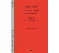 Manuel de droit constitutionnel. Tome II: La Ve République