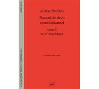 Manuel de droit constitutionnel. Tome II: La Ve République