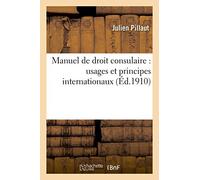 Manuel de droit consulaire : usages et principes internationaux