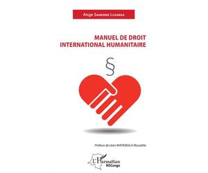 Manuel de droit international humanitaire - Ange Sankieme Lusanga - L'harmattan - broché - Manuel