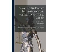 Manuel De Droit International Public (Droit Des Gens)