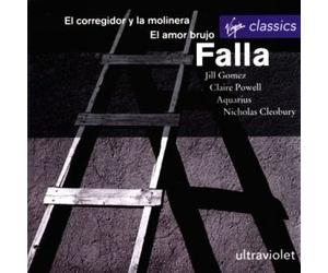 Manuel de Falla: El Amor Brujo (Love the Magician) (Original Version, 1915) / El Corregidor y la Molinera (The Magistrate & the Miller's Wife) - Claire Powell / Jill Gomez / Aquarius / Nicholas Cleobury by EMI Classics Imports