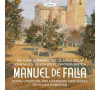 Manuel de Falla: El Sombrero de Tres Picos, El Amor Brujo, Homenajes, la Vida Breve, Fantasia Baetica