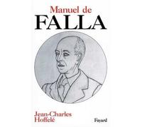 Manuel de Falla - Jean-Charles Hoffelé - Fayard - relié - Livre