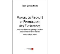 Manuel De Fiscalité Et Financement Des Entreprises - Avec Une Référence Spécifique Au Droit Congolais Et Au Droit Ohada