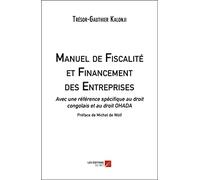 Manuel de Fiscalité et Financement des Entreprises: Avec une référence spécifique au droit congolais et au droit OHADA