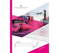 Manuel de Formation - Attestation de capacité professionnelle de Commissionnaire de Transport: Edition 2026