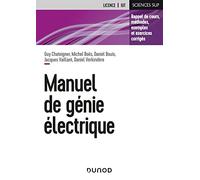 Manuel de génie électrique: Rappels de cours, méthodes, exemples et exercices corrigés