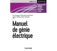 Manuel de génie électrique Rappels de cours, méthodes, exemples et exercices corrigés - Guy Chateigner - Dunod - broché - Scolaire / Universitaire