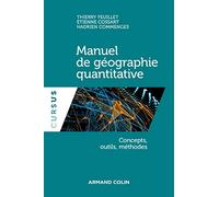 Manuel de géographie quantitative - Concepts, outils, méthodes: Concepts, outils, méthodes