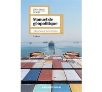 Manuel de géopolitique - 4e éd.: Enjeux de pouvoir sur des territoires
