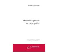 Manuel de gestion de copropriete - Frédéric Monniez - Le Manuscrit Eds - broché - Livre