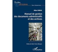 Manuel de gestion des documents administratifs et des archives – L'Harmattan