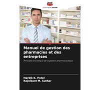 Manuel de gestion des pharmacies et des entreprises: Principes et pratique de la gestion pharmaceutique