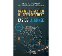 Manuel de gestion du développement Mamady Youla (Préface), Sylvain Théodule Degbe (Contributions), Mama Kanny Diallo (Auteur)