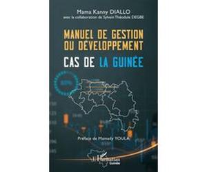 Manuel de gestion du développement Mamady Youla (Préface), Sylvain Théodule Degbe (Contributions), Mama Kanny Diallo (Auteur)