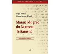 Manuel de grec du nouveau testament Régis Burnet (Auteur), Pierre-Edouard Detal (Auteur)