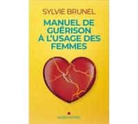 Sylvie Brunel – Manuel de guérison à l'usage des femmes