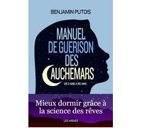 Manuel de guérison des cauchemars - Benjamin Putois - Les Arenes Eds - broché - Guide