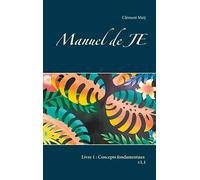 Manuel de JE: Livre 1 : Concepts fondamentaux