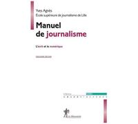 Manuel De Journalisme - L'écrit Et Le Numérique