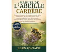 MANUEL DE L’ABEILLE CARDÈRE: Un guide complet du comportement, de la nidification, de la pollinisation et du soutien au jardin, avec des conseils ... et coexister avec les abeilles cardères