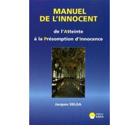 Jacques Delga – Manuel de l'innocent – De l'atteinte à la présomption d'innocence – Broché