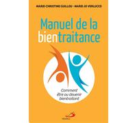 Manuel de la bientraitance Comment être ou devenir bientraitant - Marie-Christine Guillou - Mediaspaul - broché - Essai