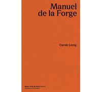 Manuel de la forge - Carole leroy/paulhan - Ecole Nat.sup.des Beaux-Arts - Poche - Essai
