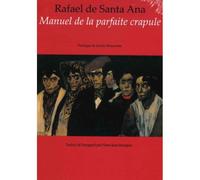 Manuel de la parfaite crapule - Rafael Santa Ana - Les Fondeurs De Briques - broché - Roman