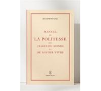 Manuel de la politesse des usages du monde et du savoir-vivre