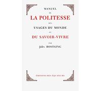 Manuel de la politesse, des usages du monde et du savoir-vivre