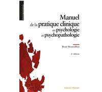 Manuel de la pratique clinique en psychologie et psychopathologie Np - René Roussillon - Elsevier Masson - broché - Manuel