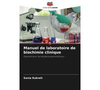 Manuel de laboratoire de biochimie clinique: Essentiel pour les étudiants paramédicaux