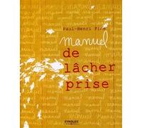 Manuel de lâcher prise Paul-Henri Pion (Auteur)