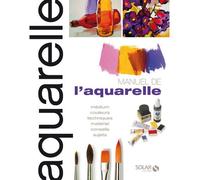 Manuel de l'aquarelle -N.ed- - Collectif - Solar - broché - Manuel