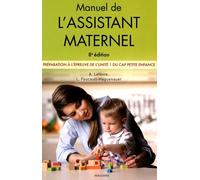 Manuel de l'assistant maternel, 8e éd.: Préparation à l'épreuve de l'unité 1 du cap petite enfance
