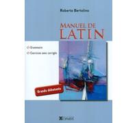 Manuel de latin Grammaire, exercices avec corrigés - Roberto Bertolino - Ophrys - broché - Méthode de langue