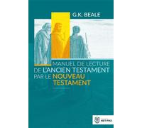 Manuel de lecture de l’Ancien Testament par le Nouveau Testament - Gregory K. Beale - Het Pro - broché - Etude