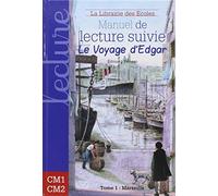 Manuel de lecture suivie CM1 CM2 - Le Voyage d'Edgar - Marseille Tome 1