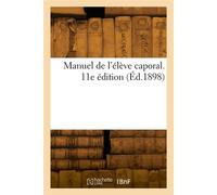 Manuel de l'élève caporal. 11e édition - Collectif - Hachette Bnf - broché - Livre