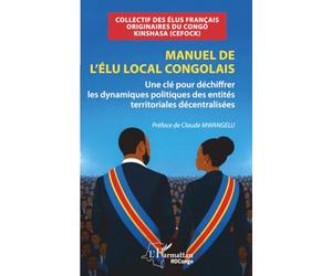 Manuel de l'élu local congolais: Une clé pour déchiffrer les dynamiques politiques des entités territoriales décentralisées